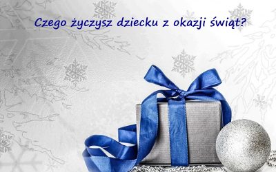Czego życzysz dziecku z okazji świąt?