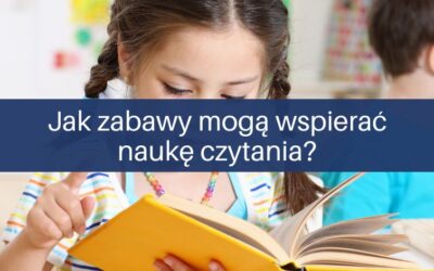 Jak zabawy mogą wspierać naukę czytania?