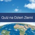 Quiz na Dzień Ziemi